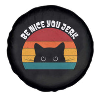 Be Nice You Jerk Spare Tire Cover Funny Cat Sarcastic Quote