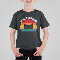 Be Nice You Jerk T Shirt For Kid Funny Cat Sarcastic Quote