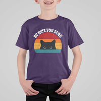 Be Nice You Jerk T Shirt For Kid Funny Cat Sarcastic Quote