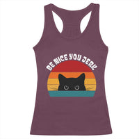 Be Nice You Jerk Racerback Tank Top Funny Cat Sarcastic Quote