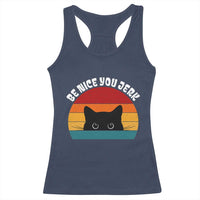 Be Nice You Jerk Racerback Tank Top Funny Cat Sarcastic Quote