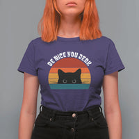 Be Nice You Jerk T Shirt For Women Funny Cat Sarcastic Quote