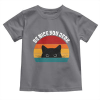 Be Nice You Jerk Toddler T Shirt Funny Cat Sarcastic Quote