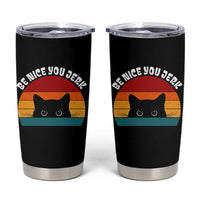 Be Nice You Jerk Tumbler Cup Funny Cat Sarcastic Quote