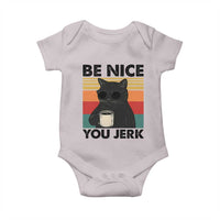 Be Nice You Jerk Baby Onesie Funny Black Cat Sarcastic Quote