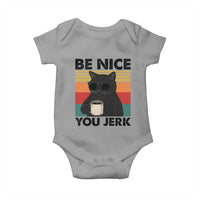 Be Nice You Jerk Baby Onesie Funny Black Cat Sarcastic Quote