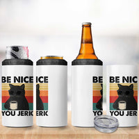 Be Nice You Jerk 4 in 1 Can Cooler Tumbler Funny Black Cat Sarcastic Quote