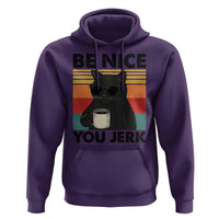 Be Nice You Jerk Hoodie Funny Black Cat Sarcastic Quote