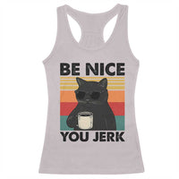Be Nice You Jerk Racerback Tank Top Funny Black Cat Sarcastic Quote