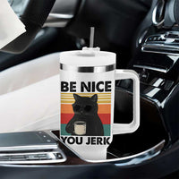Be Nice You Jerk Tumbler With Handle Funny Black Cat Sarcastic Quote