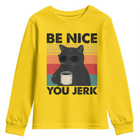 Be Nice You Jerk Youth Sweatshirt Funny Black Cat Sarcastic Quote