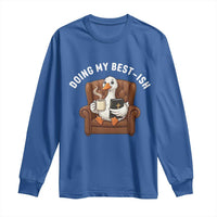Doing My Best-ish Long Sleeve Shirt Funny Silly Goose Sarcastic Joke