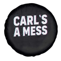 Carl's a Mess Spare Tire Cover Funny Reality TV