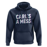 Carl's a Mess Hoodie Funny Reality TV
