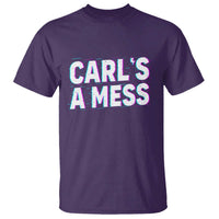 Carl's a Mess T Shirt Funny Reality TV