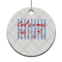 Carl's a Mess Ceramic Ornament Viral Sarcastic Reality TV