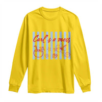 Carl's a Mess Long Sleeve Shirt Viral Sarcastic Reality TV