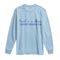 Summer Should be Fun Long Sleeve Shirt Funny Reality TV Carl's a Mess Meme