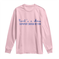 Summer Should be Fun Long Sleeve Shirt Funny Reality TV Carl's a Mess Meme