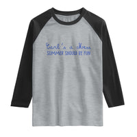Summer Should be Fun Raglan Shirt Funny Reality TV Carl's a Mess Meme