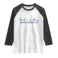Summer Should be Fun Raglan Shirt Funny Reality TV Carl's a Mess Meme