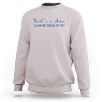 Summer Should be Fun Sweatshirt Funny Reality TV Carl's a Mess Meme