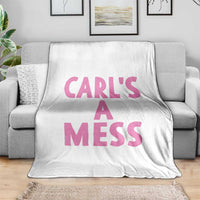 Carl's a Mess Throw Blanket Viral Reality TV Quote Meme
