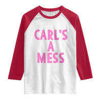 Carl's a Mess Raglan Shirt Viral Reality TV Quote Meme