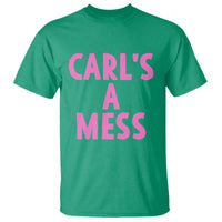 Carl's a Mess T Shirt Viral Reality TV Quote Meme