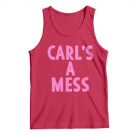 Carl's a Mess Tank Top Viral Reality TV Quote Meme
