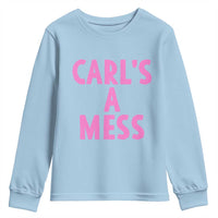 Carl's a Mess Youth Sweatshirt Viral Reality TV Quote Meme
