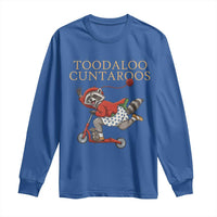 Toodaloo Cuntaroos Long Sleeve Shirt Funny Sarcastic Raccoon Inappropriate Meme