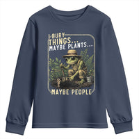 I Bury Things Maybe Plants Maybe People Youth Sweatshirt Funny Sarcastic Frog Garden Lover