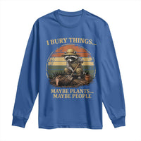 I Bury Things Maybe Plants Maybe People Long Sleeve Shirt Funny Gardening Raccoon Meme