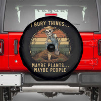 I Bury Things Maybe Plants Maybe People Spare Tire Cover Funny Sarcastic Skeleton Garden Lover