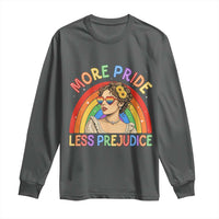 More Pride Less Prejudice Long Sleeve Shirt Pride Month LGBTQ Gay Lesbian