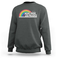 More Pride Less Prejudice Sweatshirt Pride Month LGBTQ