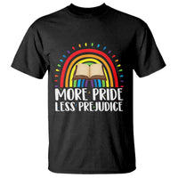 More Pride Less Prejudice T Shirt LGBTQ Pride Month Book Lover
