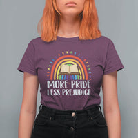 More Pride Less Prejudice T Shirt For Women LGBTQ Pride Month Book Lover