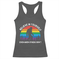 Retro Rainbow Bigfoot Racerback Tank Top Believe In Yourself Even When Others Don't