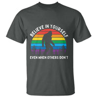 Retro Rainbow Bigfoot T Shirt Believe In Yourself Even When Others Don't