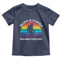 Retro Rainbow Bigfoot Toddler T Shirt Believe In Yourself Even When Others Don't