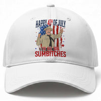 Happy 4th Of July To All You Sumbitches Baseball Cap Funny USA 250th Anniversary Independence Day