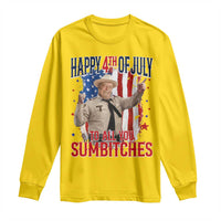 Happy 4th Of July To All You Sumbitches Long Sleeve Shirt Funny USA 250th Anniversary Independence Day