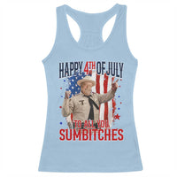 Happy 4th Of July To All You Sumbitches Racerback Tank Top Funny USA 250th Anniversary Independence Day