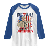 Happy 4th Of July To All You Sumbitches Raglan Shirt Funny USA 250th Anniversary Independence Day