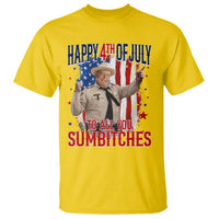 Happy 4th Of July To All You Sumbitches T Shirt Funny USA 250th Anniversary Independence Day