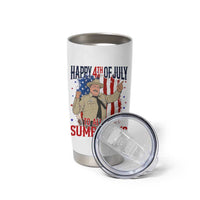 Happy 4th Of July To All You Sumbitches Tumbler Cup Funny USA 250th Anniversary Independence Day