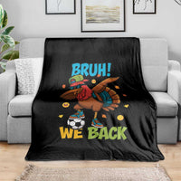 Funny Thanksgiving Turkey Throw Blanket Bruh We Back To School - Wonder Print Shop