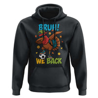 Funny Thanksgiving Turkey Hoodie Bruh We Back To School - Wonder Print Shop